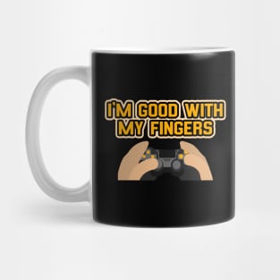 I'm Good With My Fingers Funny Gaming Controller Illustration Mug